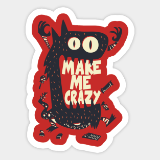 Make Me Crazy Sticker